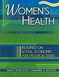 Womens Health: Readings on Social, Economic, and Political Issues (Paperback, 4, Revised)