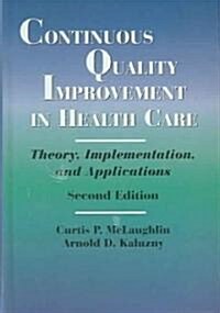 Continuous Quality Improvement in Health Care: Theory, Implementation, and Applications (Hardcover, 2)