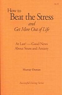 How to Beat the Stress and Get More Out of Life (Paperback)