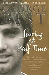 [중고] Scoring At Half-Time : Adventures On and Off the Pitch (Paperback)