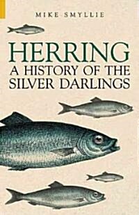 Herring : A History of the Silver Darlings (Paperback)