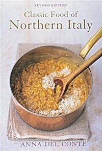 Classic Food Of Northern Italy (Paperback, New ed)