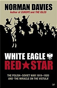 White Eagle, Red Star : The Polish-Soviet War 1919-20 (Paperback)