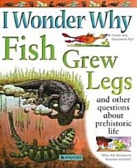 I Wonder Why Fish Grew Legs (Paperback, Reprint)