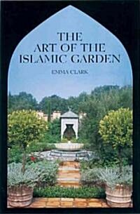 The Art of the Islamic Garden (Hardcover)
