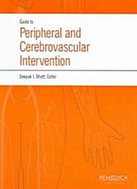 Guide to Peripheral and Cerebrovascular Intervention (Paperback)