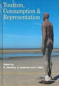 Tourism, Consumption and Representation : Narratives of Place and Self (Hardcover)