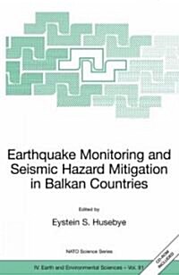 Earthquake Monitoring and Seismic Hazard Mitigation in Balkan Countries (Hardcover, 2008)