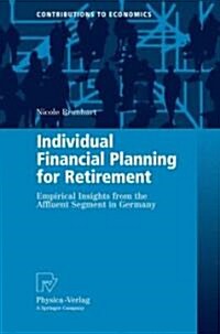 Individual Financial Planning for Retirement: Empirical Insights from the Affluent Segment in Germany (Hardcover, 2008)