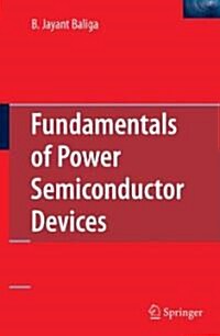 Fundamentals of Power Semiconductor Devices (Hardcover, 2008)