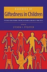 Handbook of Giftedness in Children: Psychoeducational Theory, Research, and Best Practices (Hardcover, 2008)