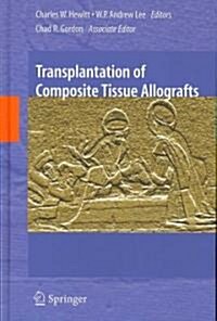 Transplantation of Composite Tissue Allografts (Hardcover, 2008)