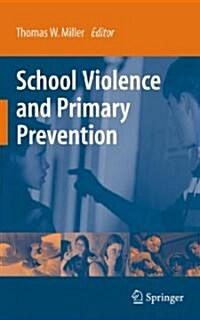 School Violence and Primary Prevention (Hardcover, 2008)