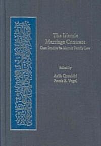 The Islamic Marriage Contract: Case Studies in Islamic Family Law (Hardcover)