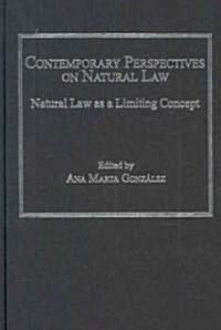 Contemporary Perspectives on Natural Law : Natural Law as a Limiting Concept (Hardcover)