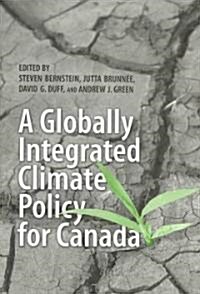 A Globally Integrated Climate Policy for Canada (Paperback)