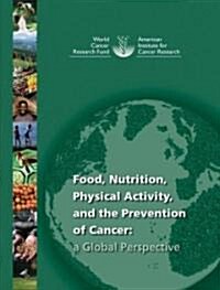 Food, Nutrition, Physical Activity, and the Prevention of Cancer (Paperback, CD-ROM, PCK)