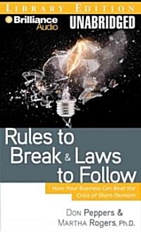 Rules to Break & Laws to Follow: How Your Business Can Beat the Crisis of Short-Termism (MP3 CD)