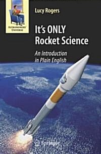 Its ONLY Rocket Science: An Introduction in Plain English (Paperback)