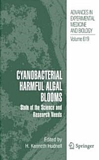 Cyanobacterial Harmful Algal Blooms: State of the Science and Research Needs (Hardcover, 2008)