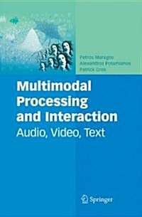 Multimodal Processing and Interaction: Audio, Video, Text (Hardcover)