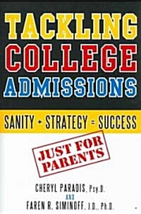 Tackling College Admissions: Sanity + Strategy=Success (Paperback)