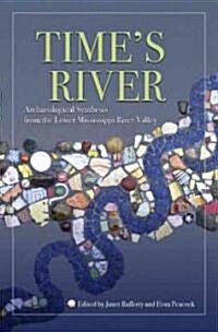 Times River: Archaeological Syntheses from the Lower Mississippi Valley (Hardcover)