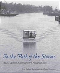 In the Path of the Storms: Bayou La Batre, Coden, and the Alabama Coast (Paperback)