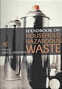 Handbook on Household Hazardous Waste (Paperback)