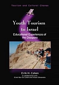 Youth Tourism to Israel : Educational Experiences of the Diaspora (Paperback)