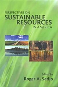 Perspectives on Sustainable Resources in America (Paperback)