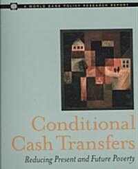 Conditional Cash Transfers: Reducing Present and Future Poverty (Paperback)