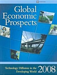 Global Economic Prospects 2008: Technology Diffusion in the Developing World (Paperback, 2008)