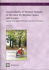 Sustainability of Pension Systems in the New Eu Member States and Croatia: Coping with Aging Challenges and Fiscal Pressures (Paperback)