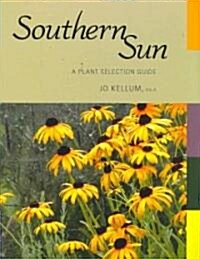 Southern Sun: A Plant Selection Guide (Paperback)