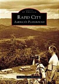 Rapid City: Americas Playground (Paperback)