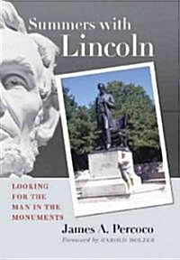 Summers with Lincoln: Looking for the Man in the Monuments (Hardcover)