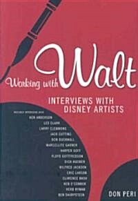 Working with Walt: Interviews with Disney Artists (Paperback)