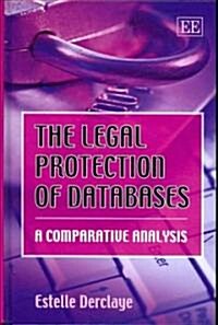 The Legal Protection of Databases : A Comparative Analysis (Hardcover)
