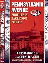 Pennsylvania Avenue: Profiles in Backroom Power (MP3 CD)