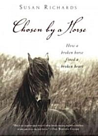 Chosen by a Horse: How a Broken Horse Fixed a Broken Heart (Audio CD)