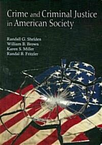 Crime and Criminal Justice in American Society (Paperback)