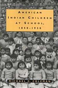 American Indian Children at School, 1850-1930 (Paperback)