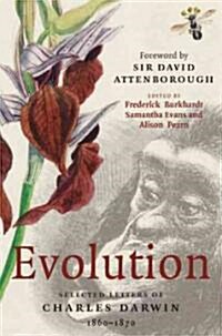 Evolution : Selected Letters of Charles Darwin 1860–1870 (Hardcover)