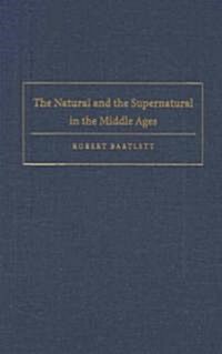 The Natural and the Supernatural in the Middle Ages (Hardcover)