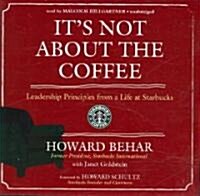 Its Not about the Coffee: Leadership Principles from a Life at Starbucks (Audio CD)