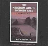 The Kingdom Where Nobody Dies: A John McIntire Mystery (Audio CD)