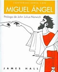 Conversaciones con Miguel Angel/ Coffee with Michelangelo (Hardcover)