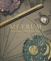 Metrum, La historia de las medidas/ The Story of Measurement (Hardcover, Translation)