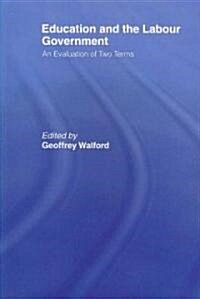 Education and the Labour Government : An Evaluation of Two Terms (Paperback)